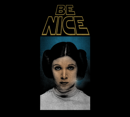 Princess Leia Be Nice T-Shirt
