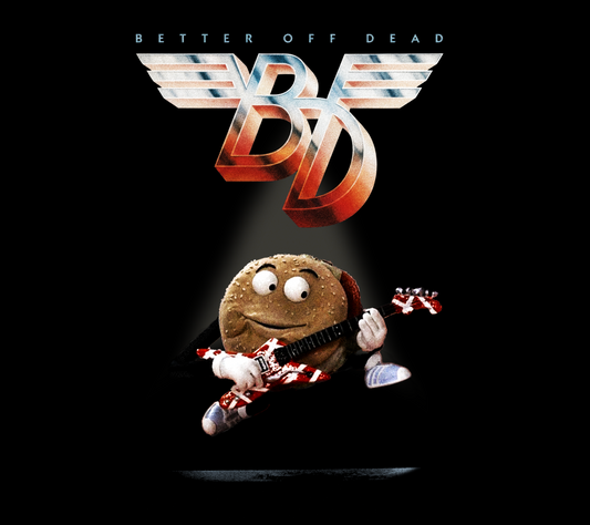 Better Off Dead meets Van Halen - 3/4 sleeve Everybody Wants Some! mash up T-Shirt