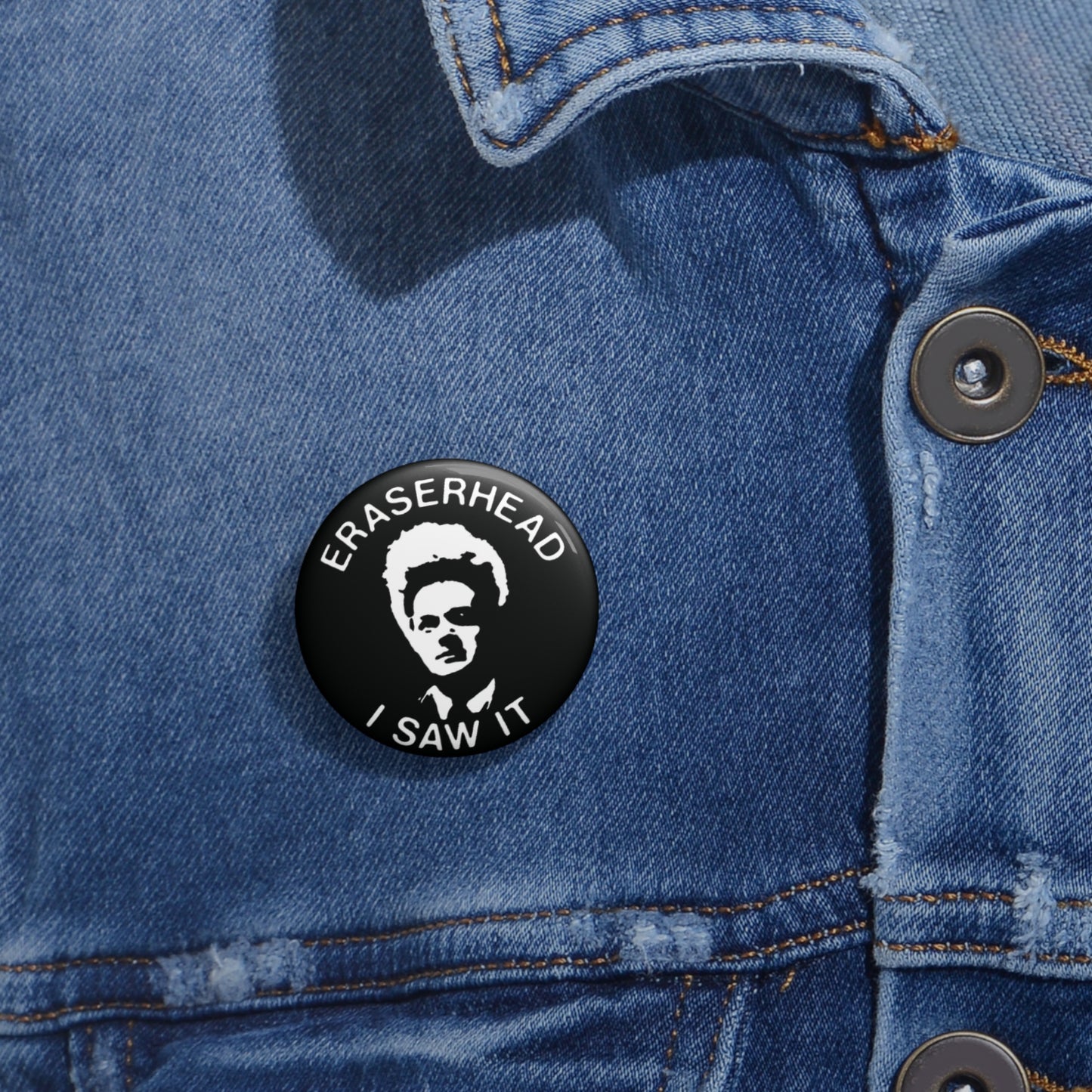David Lynch 'Eraserhead I Saw It' pin faithful reproduction from the original