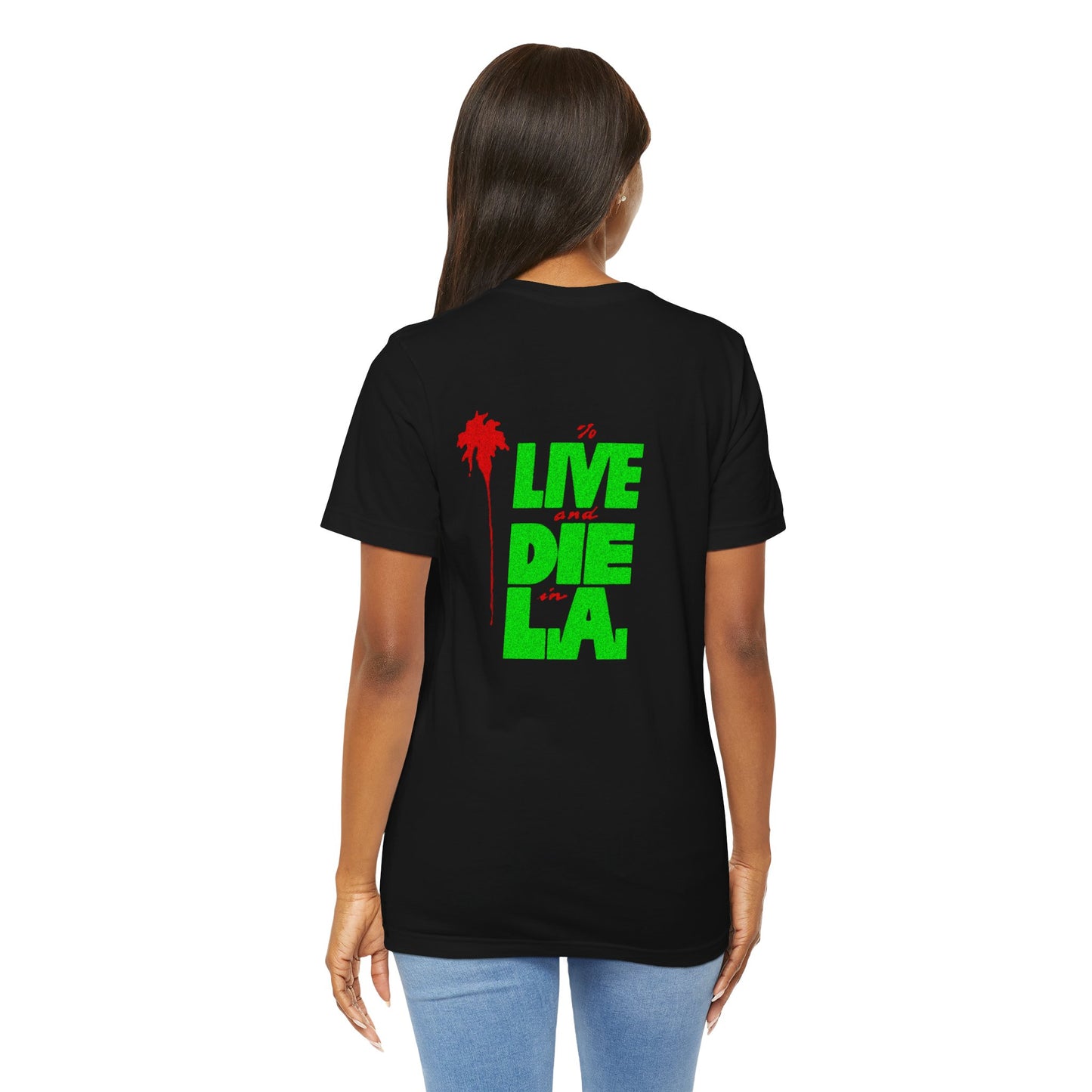 To Live Die and Die in LA double sided T-Shirt