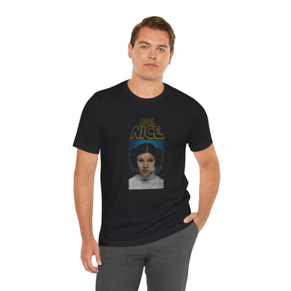 Princess Leia Be Nice T-Shirt