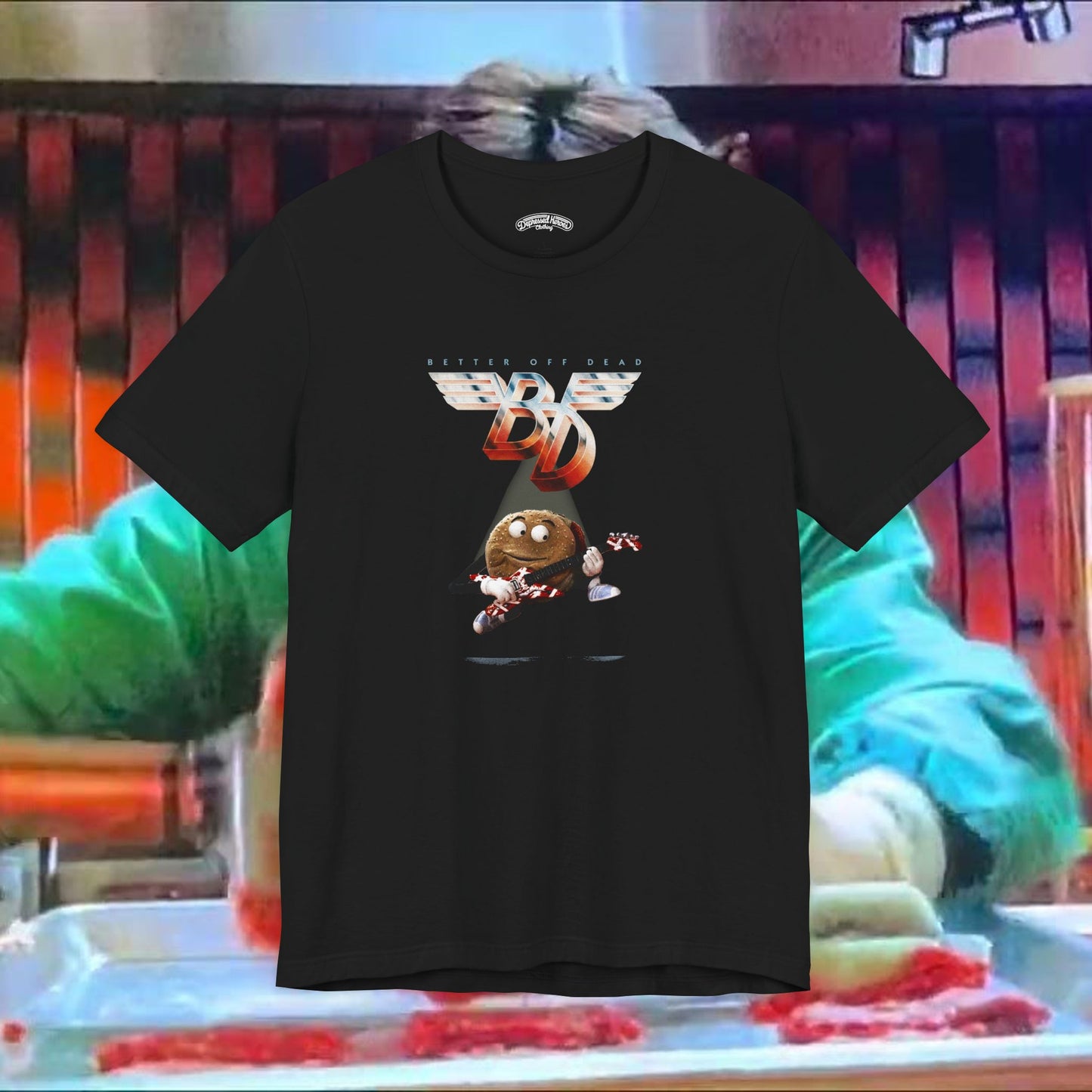 Better off Dead meets Van Halen Everybody Wants Some mash up T-Shirt
