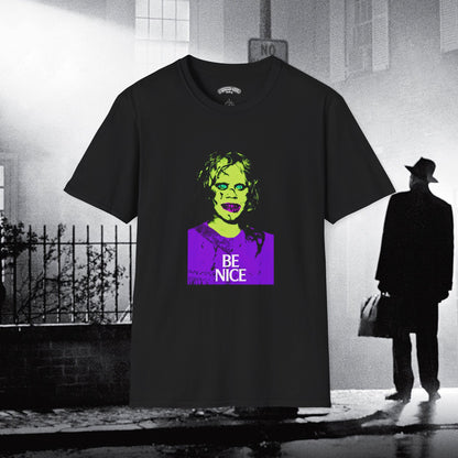 Regan MacNeil says BE NICE Exorcist tribute T Shirt