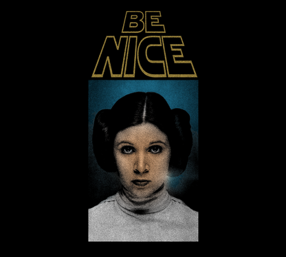 Princess Leia Be Nice T-Shirt