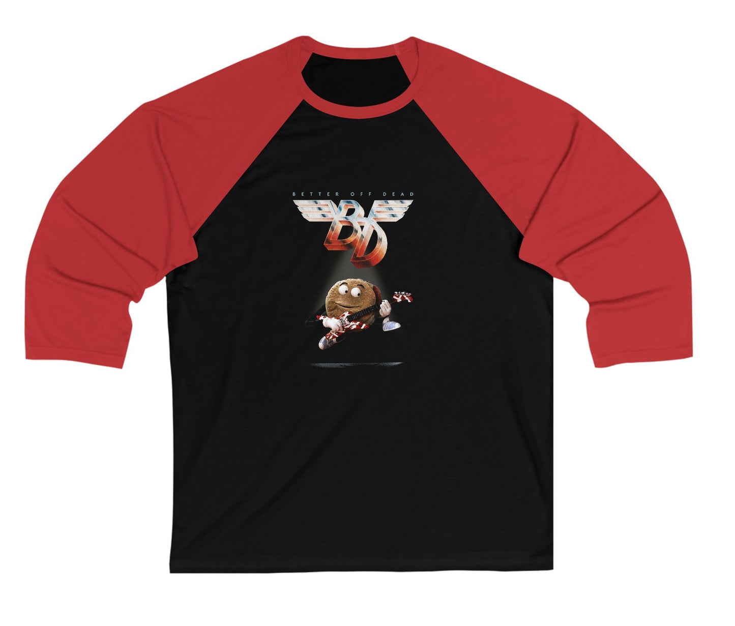 Better Off Dead meets Van Halen - 3/4 sleeve Everybody Wants Some! mash up T-Shirt