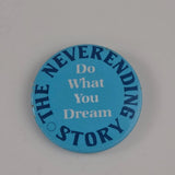 The Neverending Story Do What You Dream" promotional film pin faithful to the original