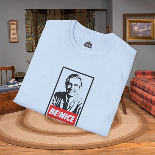 Mr. Rogers Be Nice T-Shirt  (NSFW)