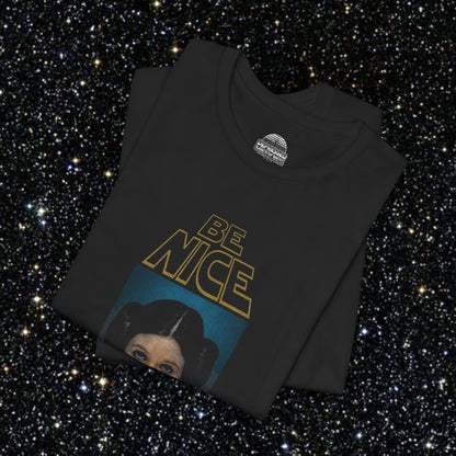 Princess Leia Be Nice T-Shirt
