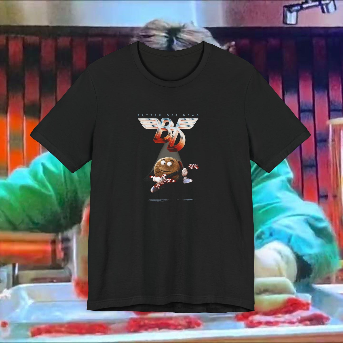 Better off Dead meets Van Halen Everybody Wants Some mash up T-Shirt