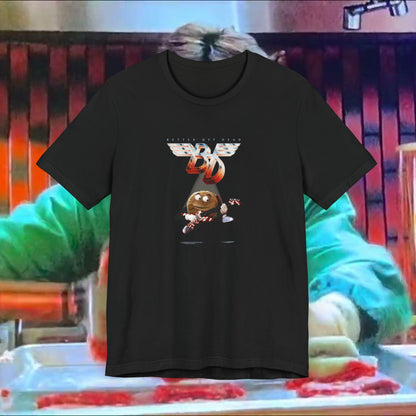 Better off Dead meets Van Halen Everybody Wants Some mash up T-Shirt