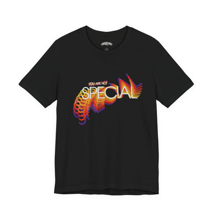 You Are Not Special T‑Shirt