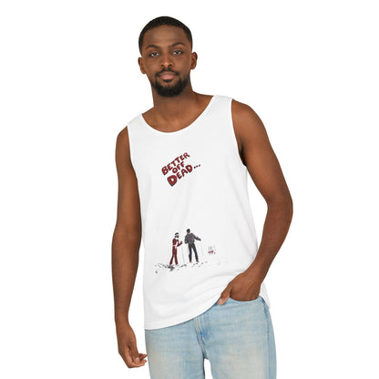 Better Off Dead Tank Top